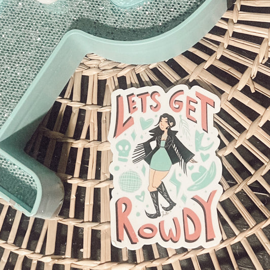 LET’S GET ROWDY x sticker
