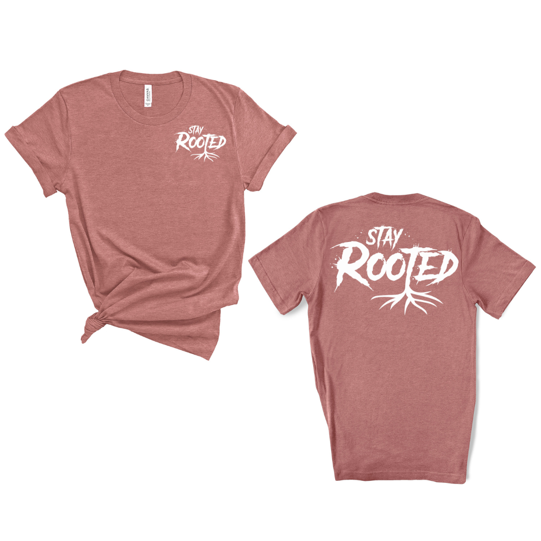 STAY ROOTED x tee